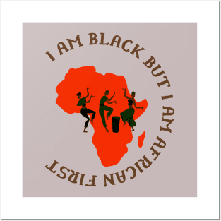 I am Black but I am African First Posters and Art